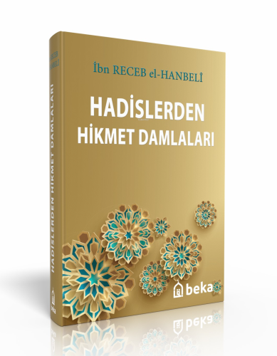 Hadislerden Hikmet Damlaları - Beka Yayınları - Selamkitap.com'da