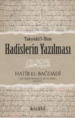 Hadislerin Yazılması (Takyîdü’l-İlm)