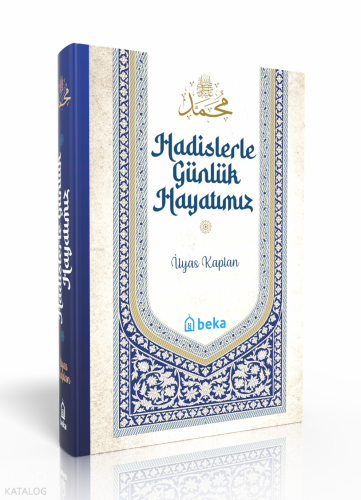 Hadislerle Günlük Hayatımız (Şamua Kağıt) - Beka Yayınları - Selamkita