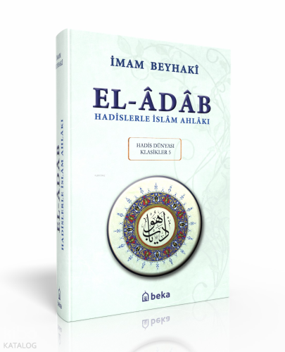 Hadislerle İslam Ahlakı - el-Adab - Arapça Metinli (Ciltli) - Beka Yay