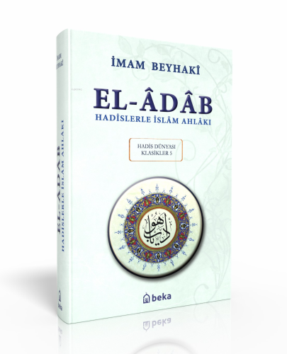 Hadislerle İslam Ahlakı - el-Adab - Arapça Metinli (Ciltli)