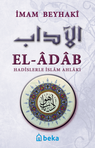 Hadislerle İslam Ahlakı - el-Adab - Arapça Metinsiz (Karton Kapak) - B