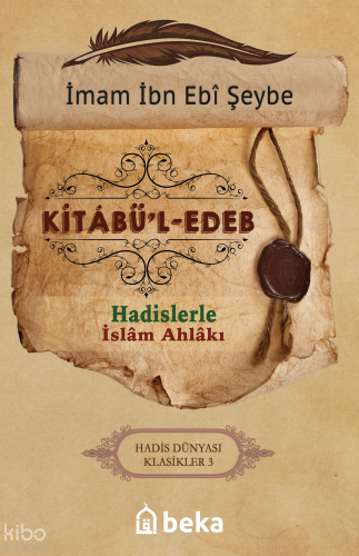 Hadislerle İslam Ahlakı - Kitabül Edeb - Beka Yayınları - Selamkitap.c