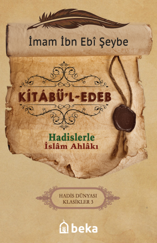 Hadislerle İslam Ahlakı - Kitabül Edeb - Beka Yayınları - Selamkitap.c
