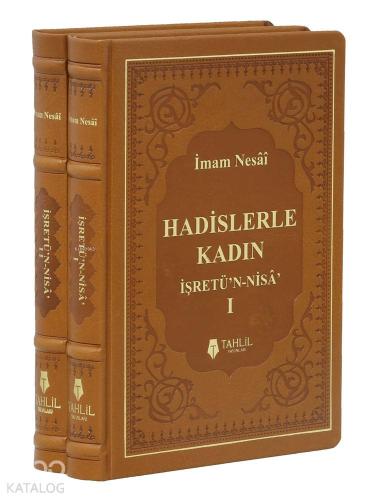 Hadislerle Kadın (2 Cilt Takım); İşretü'n - Nisa - Tahlil Yayınları - 
