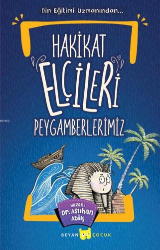 Hakikat Elçileri Peygamberlerimiz - Beyan Çocuk - Selamkitap.com'da