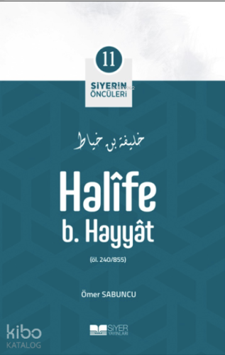 Halife B Hayyat; Siyerin Öncüleri 11 - Siyer Yayınları - Selamkitap.co