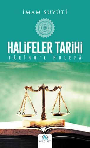 Halifeler Tarihi / Târîhu'l Hulefâ - Asalet Yayınları - Selamkitap.com