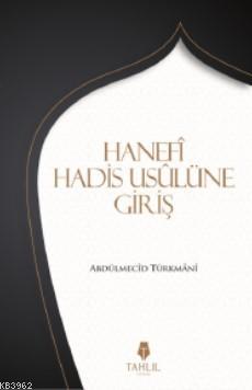 Hanefi Hadis Usulünüe Giriş - Tahlil Yayınları - Selamkitap.com'da