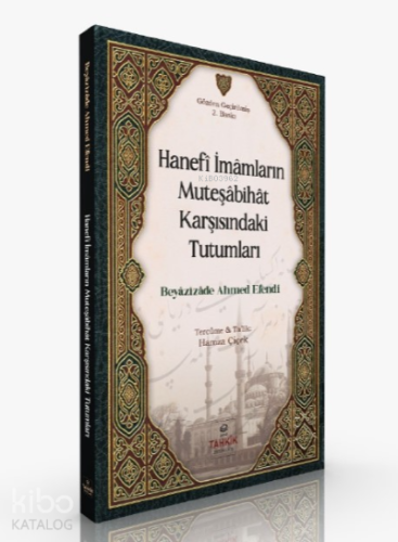Hanefi İmamların Müteşabihat Karşısındaki Tutumları - Tahkîk Yayınları