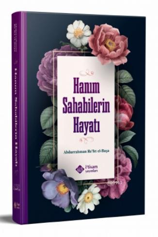 Hanım Sahabilerin Hayatı - İtisam Yayınları - Selamkitap.com'da