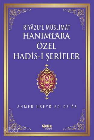 Hanımlara Özel Hadis-i Şerifler; Riyâzu'l Müslimât