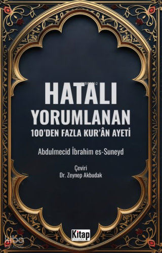 Hatalı Yorumlanan 100'den Fazla Kur'an Ayeti