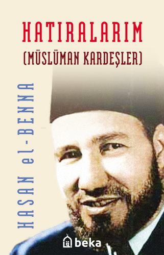 Hatıralarım - Müslüman Kardeşler (Karton Kapak) - Beka Yayınları - Sel