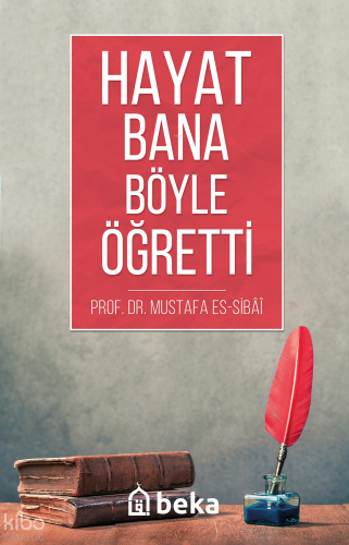 Hayat Bana Böyle Öğretti - Beka Yayınları - Selamkitap.com'da
