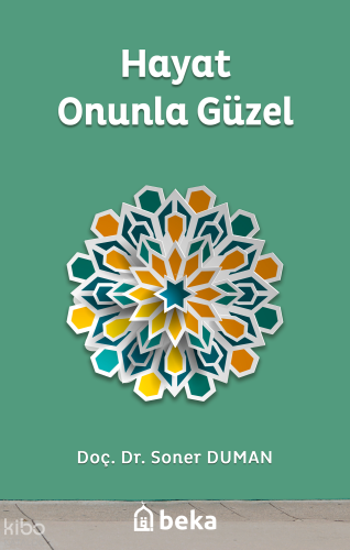 Hayat Onunla Güzel - Beka Yayınları - Selamkitap.com'da