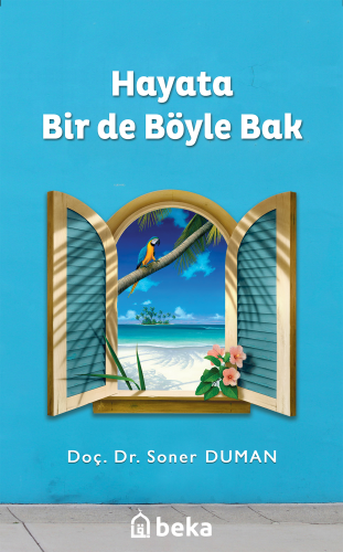 Hayata Bir De Böyle Bak - Beka Yayınları - Selamkitap.com'da