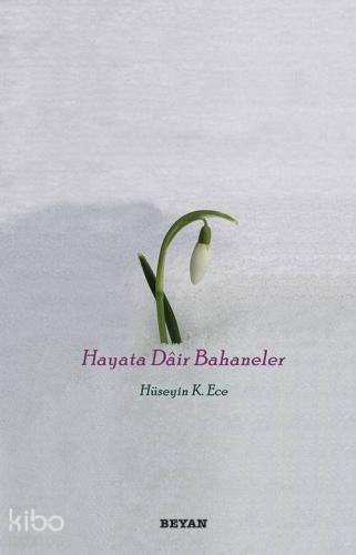 Hayata Dair Bahaneler - Beyan Yayınları - Selamkitap.com'da