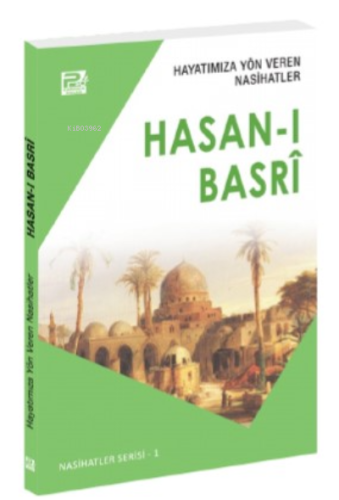 Hayatımıza Yön Veren Nasihatler ;Hasan-ı Basrî - Karınca & Polen Yayın