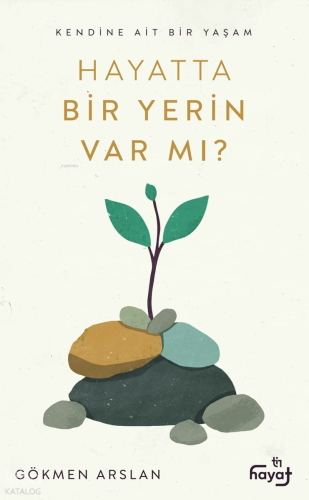 Hayatta Bir Yerin Var Mı?;Kendine Ait Bir Yaşam - Tin Hayat - Selam Ki