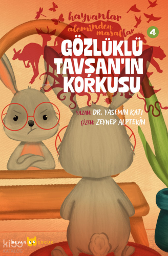 Hayvanlar Aleminden Masallar - 4;Gözlüklü Tavşan'ın Korkusu - Beyan Ya