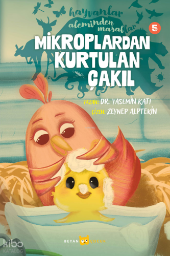 Hayvanlar Aleminden Masallar - 5;Mikroplardan Kurtulan Çakıl - Beyan Y