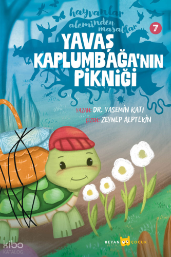 Hayvanlar Aleminden Masallar - 7; Yavaş Kaplumbağa'nın Pikniği - Beyan