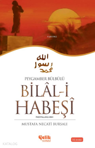 Hazreti Bilal-i Habeşi; Peygamber Bülbülü Hazreti Bilal-i Habeşi; Peygamber Bülbülü