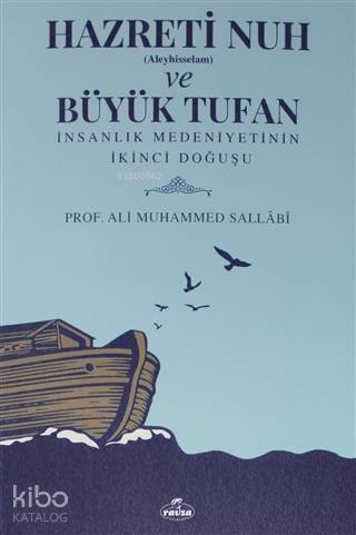 Hazreti Nuh (Aleyhiseselam) ve Büyük Tufan İnsanlık Medeniyetinin İkinci Doğuşu