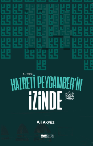 Hazreti Peygamberin İzinde - Siyer Yayınları - Selamkitap.com'da