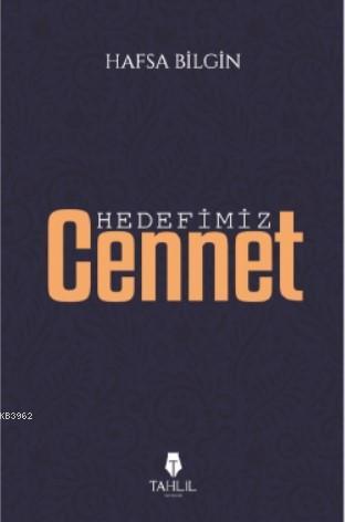 Hedefimiz Cennet - Tahlil Yayınları - Selamkitap.com'da