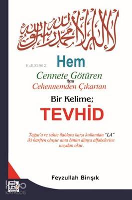 Hem Cennete Götüren Hem Cehennemden Çıkartan Bir Kelime - Tevhid - Kar