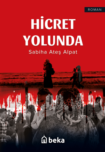 Hicret Yolunda - Beka Yayınları - Selamkitap.com'da