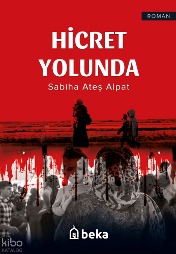 Hicret Yolunda - Beka Yayınları - Selamkitap.com'da