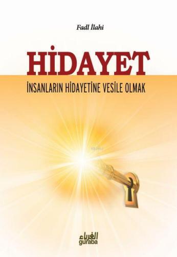 Hidayet; İnsanların Hidayetine Vesile Olmak - Guraba Yayınları - Selam