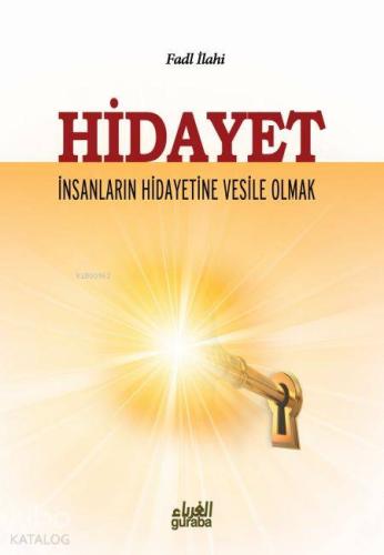 Hidayet; İnsanların Hidayetine Vesile Olmak