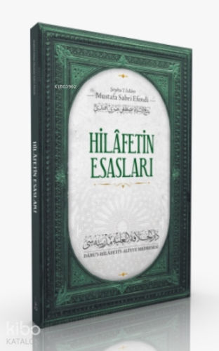 Hilafetin Esasları ve Kemalistlerin Hilafet Düşmanlığı
