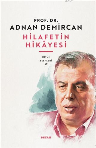 Hilafet'in Hikayesi - Beyan Yayınları - Selamkitap.com'da