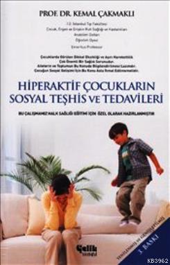 Hiperaktif Çocukların Sosyal Teşhis ve Tedavileri - Çelik Yayınevi - S
