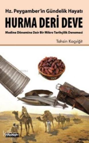 Hurma Devri Deve; Hz. Peygamber'in Gündelik Hayatı - Hikmet Evi Yayınl
