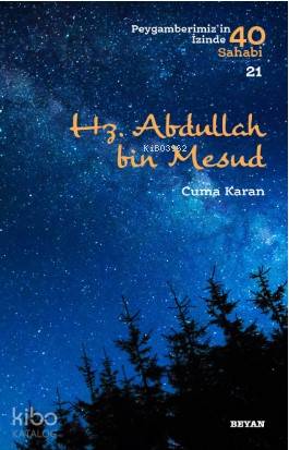 Hz. Abdullah bin Mesud; Peygamberimiz'in İzinde 40 Sahabi/21 - Beyan Y