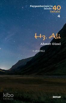 Hz. Ali; ( Peygamberimizin İzinde 40 Sahabi/4 ) - Beyan Yayınları - Se