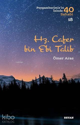 Hz. Cafer bin Ebi Talib; Peygamberimiz'in İzinde 40 Sahabi/18 - Beyan 