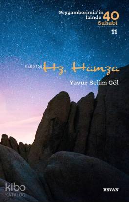 Hz. Hamza; Peygamberimiz'in İzinde 40 Sahabi/11 - Beyan Yayınları - Se