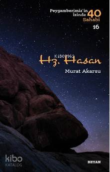 Hz. Hasan Peygamberimizin İzinde 40 Sahabi/16) - Beyan Yayınları - Sel