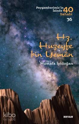 Hz. Huzeyfe Bin Yaman; Peygamberimiz'in İzinde 40 Sahabi/36 - Beyan Ya