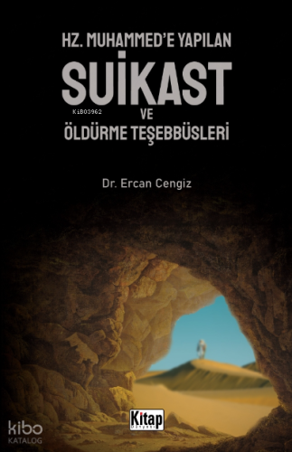 Hz. Muhammed'e Yapılan Suikast Ve Öldürme Teşebbüsleri