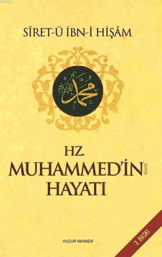 Hz. Muhammed'in Hayatı (S.A.V) - Huzur Yayınevi - Selamkitap.com'da