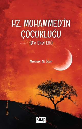 Hz. Muhammed'in (S.a.v.) Çocukluğu (O'n Eksi Elli) - Kitap Dünyası - S