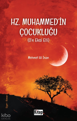 Hz. Muhammed'in (S.a.v.) Çocukluğu (O'n Eksi Elli)